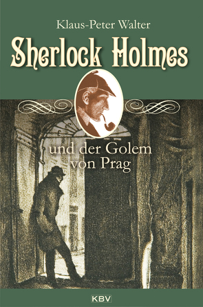 Sherlock Holmes und der Golem von Prag von Walter,  Klaus Peter