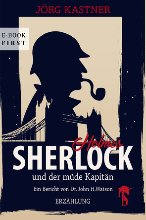 Sherlock Holmes und der müde Kapitän von Kastner,  Jörg