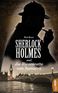 Sherlock Holmes und die Riesenratte von Sumatra von Bauer,  Stefan, Boyer,  Rick