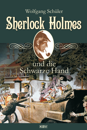 Sherlock Holmes und die Schwarze Hand von Schüler,  Wolfgang