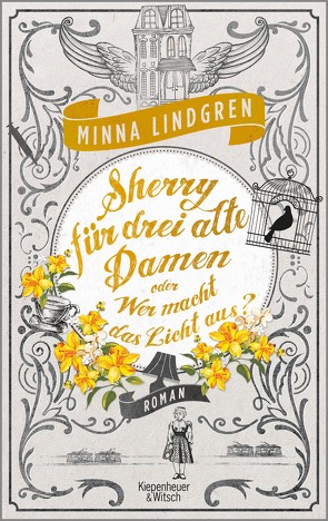 Sherry für drei alte Damen oder Wer macht hier das Licht aus? von Lindgren,  Minna, Wagner,  Jan Costin, Wagner,  Niina