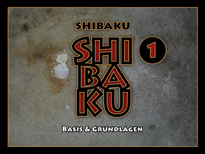 SHIBAKU – 1 (Deutsch) von Wettstein,  Peter
