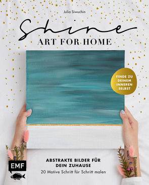 Shine – Art for Home von Siwuchin,  Julia