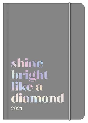 SHINE BRIGHT 2021 – Diary – Buchkalender – Taschenkalender – 12×17