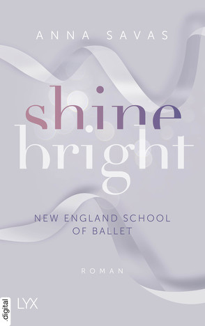 Shine Bright – New England School of Ballet von Savas,  Anna