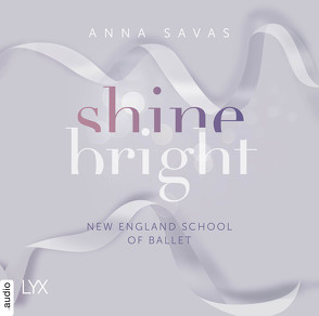 Shine Bright – New England School of Ballet von Savas,  Anna