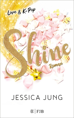 Shine – Love & K-Pop von Jung,  Jessica, Kraus,  Lena
