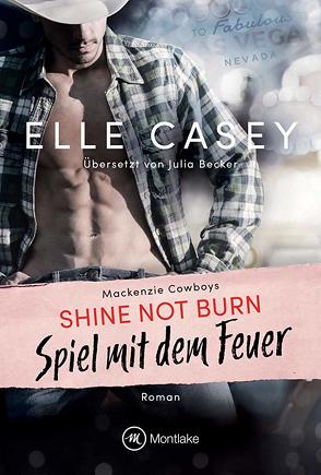 Shine Not Burn von Becker,  Julia, Casey,  Elle