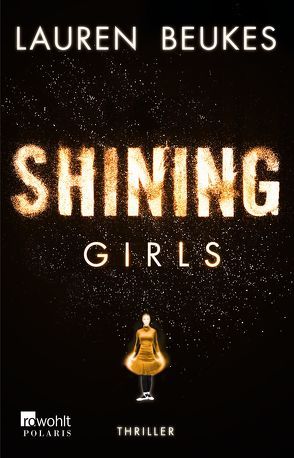 Shining Girls von Beukes,  Lauren, Fell,  Karolina