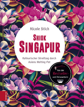 Shiok Singapur von Stich,  Nicole