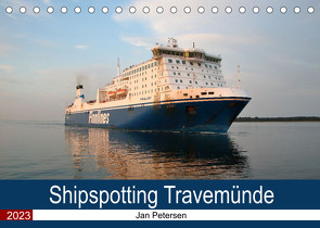 Shipspotting Travemünde (Tischkalender 2023 DIN A5 quer) von Petersen,  Jan