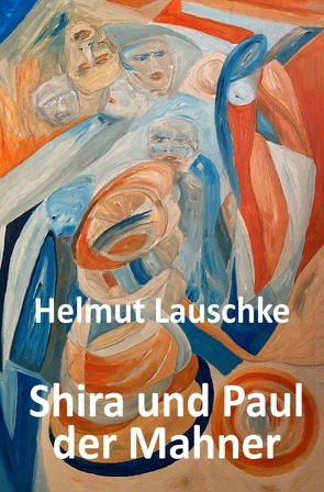 Shira und Paul der Mahner von Lauschke,  Helmut