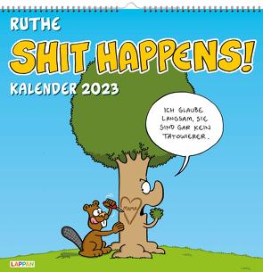 Shit happens! Wandkalender 2023 von Ruthe,  Ralph