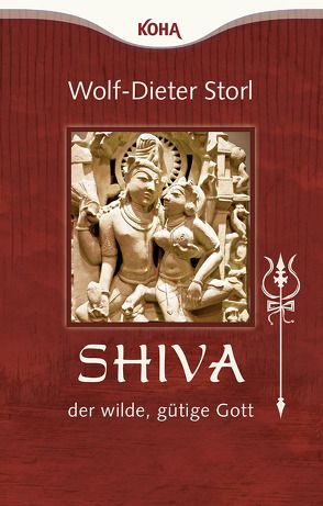 Shiva – der wilde, gütige Gott von Storl,  Wolf-Dieter