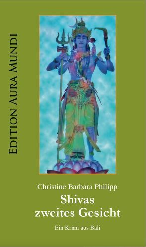Shivas zweites Gesicht von Philipp,  Christine Barbara