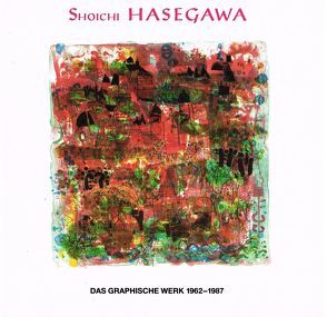 Shoichi Hasegawa – Das Graphische Werk 1962-1987 von Galerie Raphael,  Frankfurt/Main, Hasegawa,  Shoichi, Petrov,  Petru