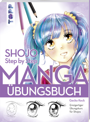 Shojo. Manga Step by Step Übungsbuch von Keck,  Gecko