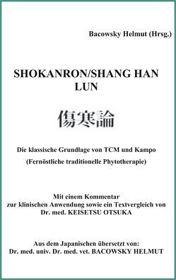 Shokanron /Shang Han Lun von Bacowsky,  Helmut, Otsuka,  Keisetsu