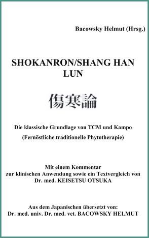 Shokanron /Shang Han Lun von Bacowsky,  Helmut, Otsuka,  Keisetsu