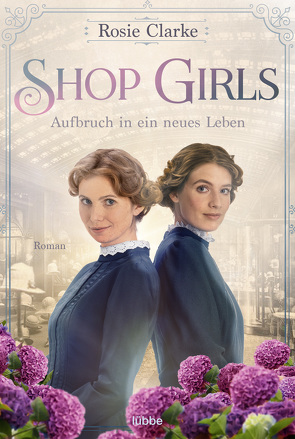 Shop Girls – Aufbruch in ein neues Leben von Clarke,  Rosie, Moreno,  Ulrike