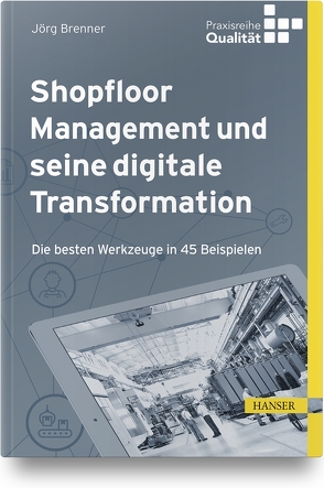 Shopfloor Management und seine digitale Transformation von Brenner,  Jörg, Matyas,  Kurt