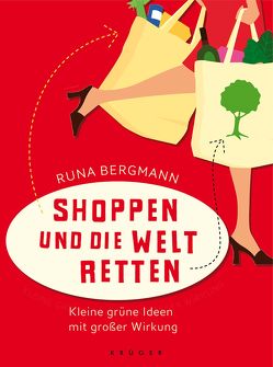 Shoppen und die Welt retten von Bergmann,  Runa, Wolff,  Anika