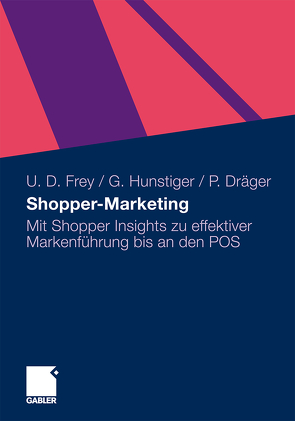 Shopper-Marketing von Dräger,  Peter, Frey,  Ulrich Dirk, Hunstiger,  Gabriele