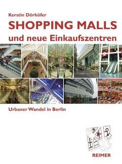 Shopping Malls und neue Einkaufszentren von Dörhöfer,  Kerstin