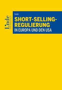 Short-Selling-Regulierung in Europa und den USA von Sieder,  Sebastian