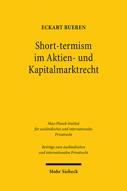 Short-termism im Aktien- und Kapitalmarktrecht von Bueren,  Eckart