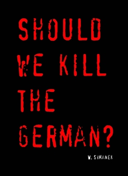 Should we kill the German? von Symanek,  Werner