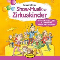 Show-Musik für Zirkuskinder von Höfele,  Hartmut E
