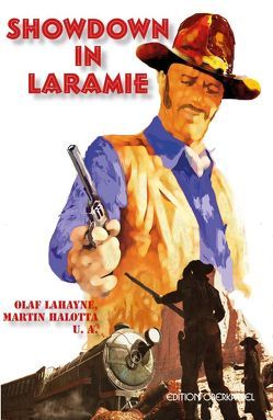 Showdown in Laramie von Halotta,  Martin, Lahayne,  Olaf