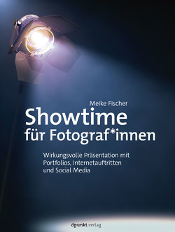 Showtime für Fotograf*innen von Fischer,  Meike