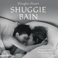 Shuggie Bain von Stuart,  Douglas, Waschke,  Mark, Zeitz,  Sophie