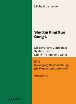 Shuxin Pingxue Gong 1 – Herzform 1 von de Lange,  Michael