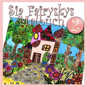 Sia Fairyskys Malbuch 2 von Fairysky,  Sia