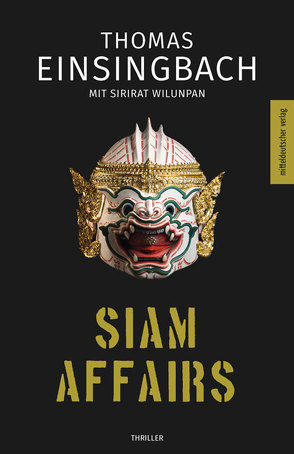 Siam Affairs von Einsingbach,  Thomas, Wilunpan,  Sirirat