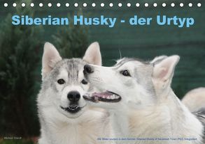 Siberian Husky – der Urtyp (Tischkalender 2018 DIN A5 quer) von Ebardt,  Michael