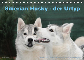 Siberian Husky – der Urtyp (Tischkalender 2023 DIN A5 quer) von Ebardt,  Michael