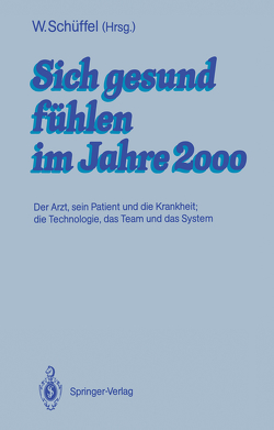 Sich gesund fühlen im Jahre 2000 von Schüffel,  Wolfram