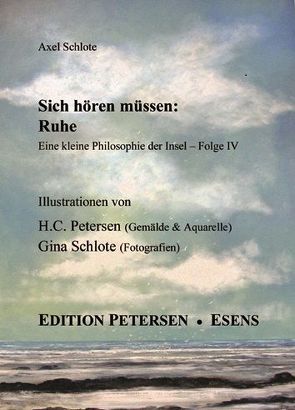 Sich hören müssen: Ruhe von Petersen,  Hans Ch, Schlote,  Axel, Schlote,  Gina