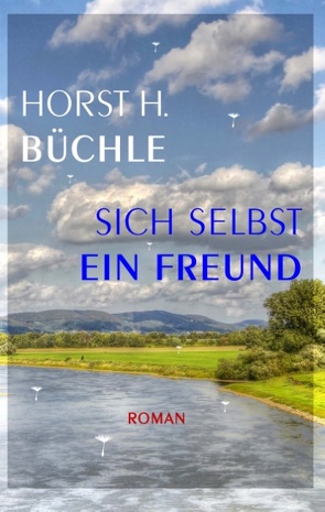Sich selbst ein Freund von Büchle,  Horst H.
