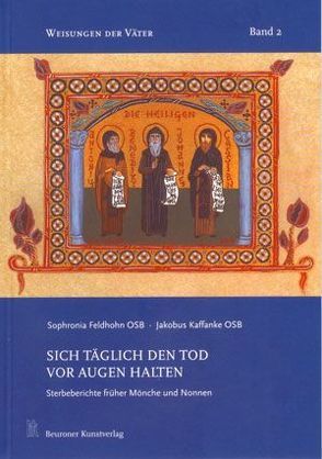 Sich täglich den Tod vor Augen halten von Feldhohn,  Sophronia, Kaffanke,  Jakobus