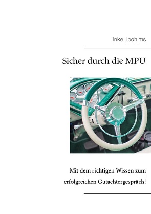 Sicher durch die MPU von Jochims,  Inke