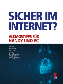 Sicher im Netz? von Oberhollenzer,  Nathalie, Schönfeldinger,  Gernot, Verein für Konsumenteninformation