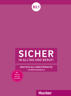 Sicher in Alltag und Beruf! B2.1 von Böschel,  Claudia, Wagner,  Susanne