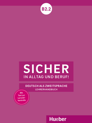 Sicher in Alltag und Beruf! B2.2 von Wagner,  Susanne