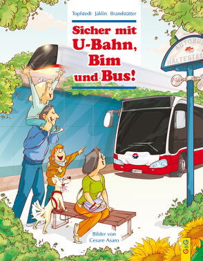 Sicher mit U-Bahn, Bim und Bus! von Asaro,  Cesare, Brandstätter,  Martina, Jaklin,  Angelika, Topfstedt,  Silja