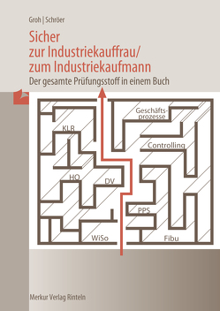 Sicher zur Industriekauffrau / zum Industriekaufmann von Groh,  Gisbert, Schröer,  Volker